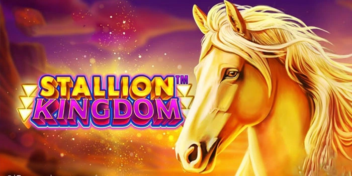 Rahasia Maxwin Slot Stallion Kingdom Untuk Pemain Pemula